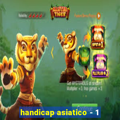 handicap asiatico - 1