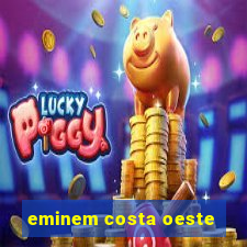 eminem costa oeste