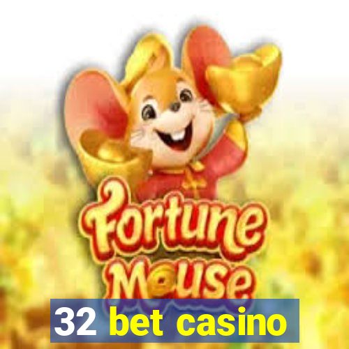 32 bet casino