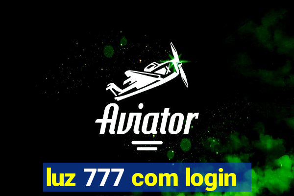 luz 777 com login