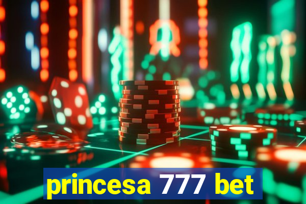 princesa 777 bet