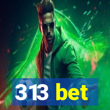 313 bet