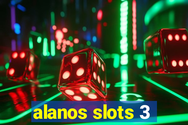 alanos slots 3