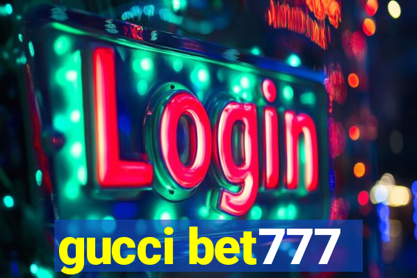 gucci bet777