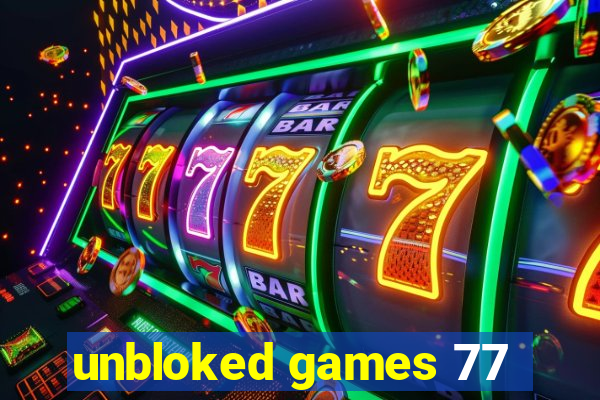 unbloked games 77