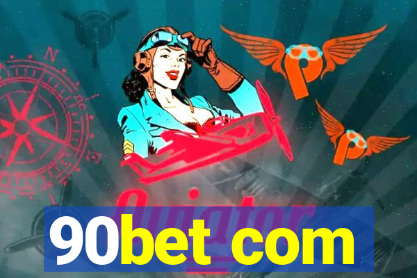 90bet com