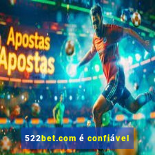 522bet.com é confiável