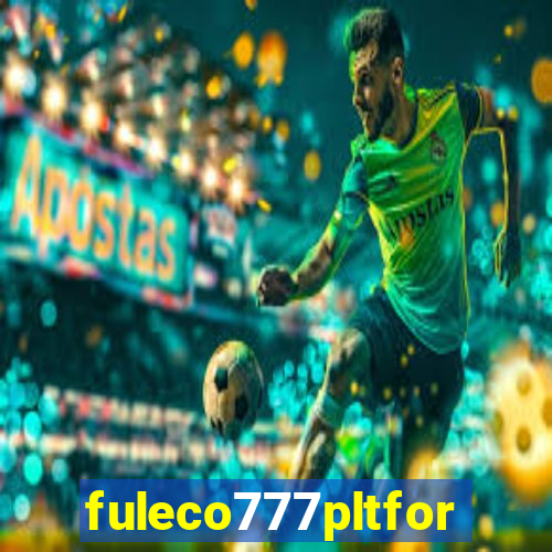 fuleco777pltfor