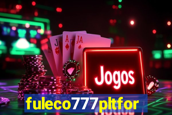 fuleco777pltfor