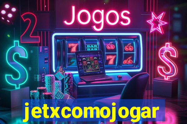 jetxcomojogar