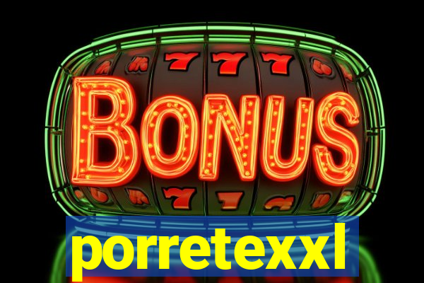 porretexxl