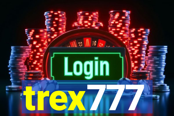 trex777