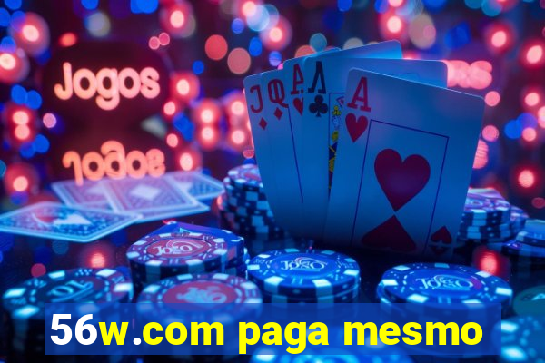 56w.com paga mesmo