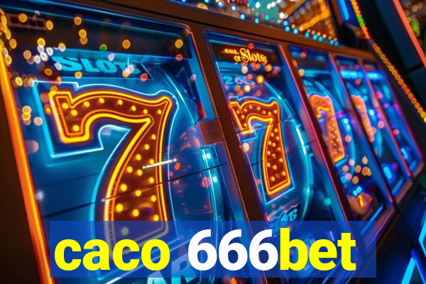 caco 666bet