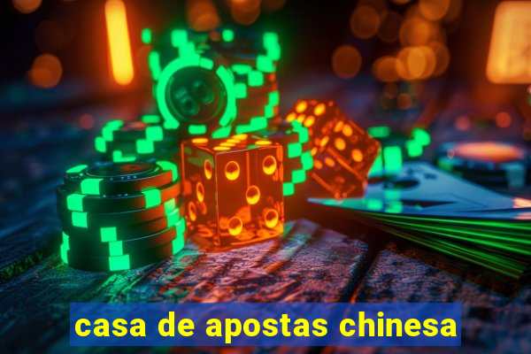 casa de apostas chinesa