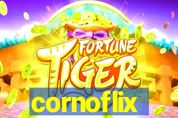 cornoflix