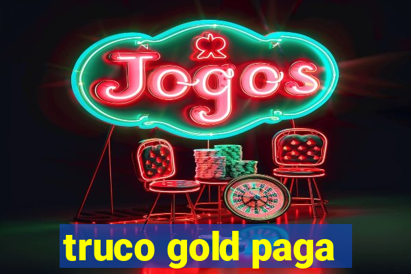 truco gold paga