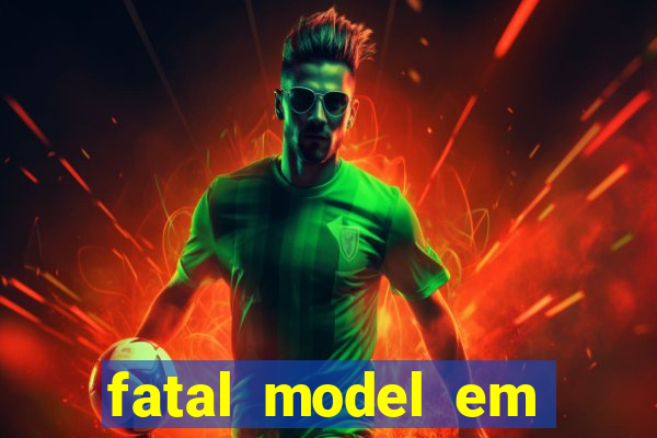 fatal model em paulo afonso