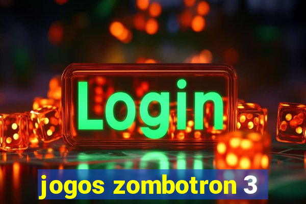 jogos zombotron 3