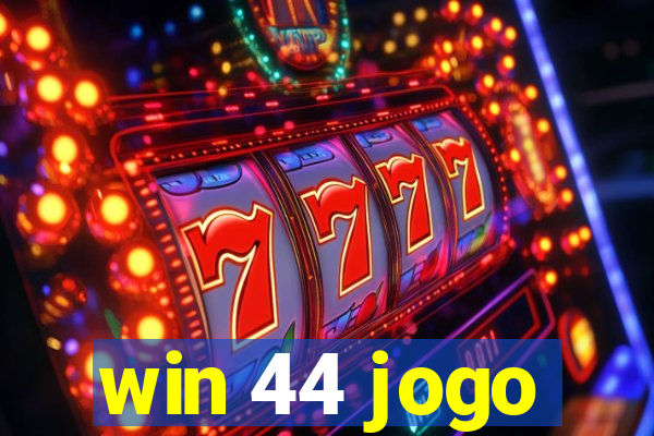 win 44 jogo