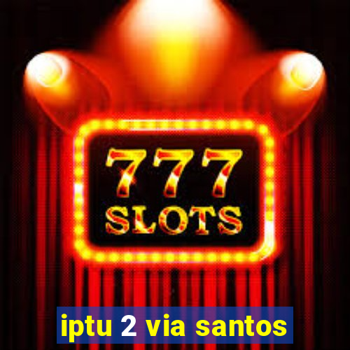 iptu 2 via santos