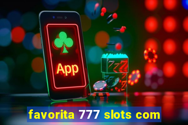 favorita 777 slots com