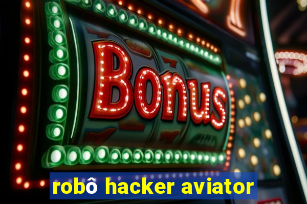 robô hacker aviator