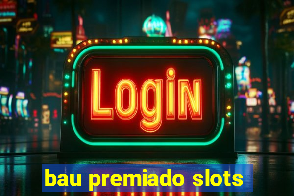 bau premiado slots