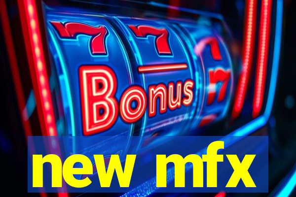 new mfx