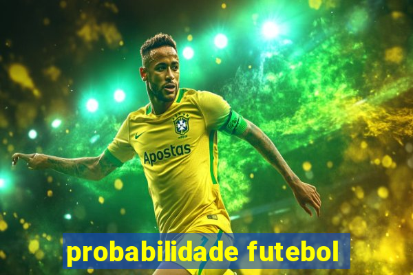 probabilidade futebol