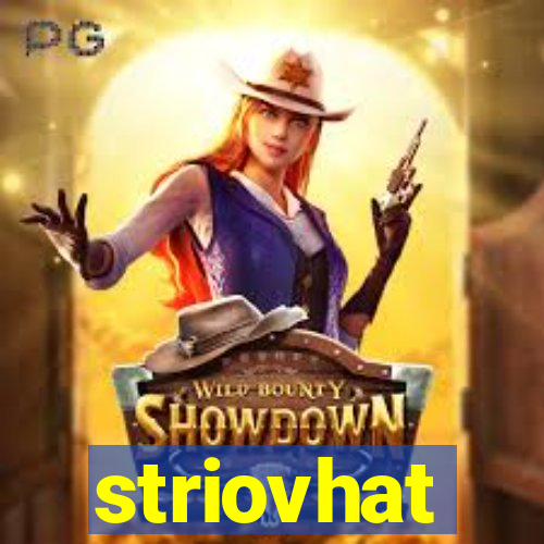 striovhat