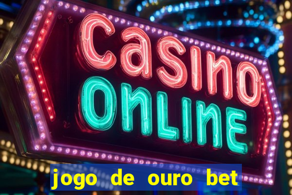 jogo de ouro bet código promocional