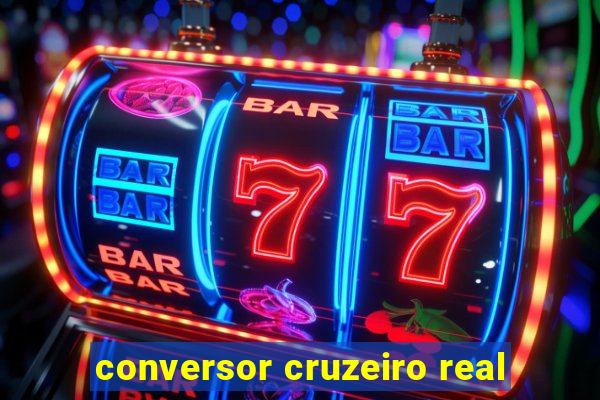 conversor cruzeiro real