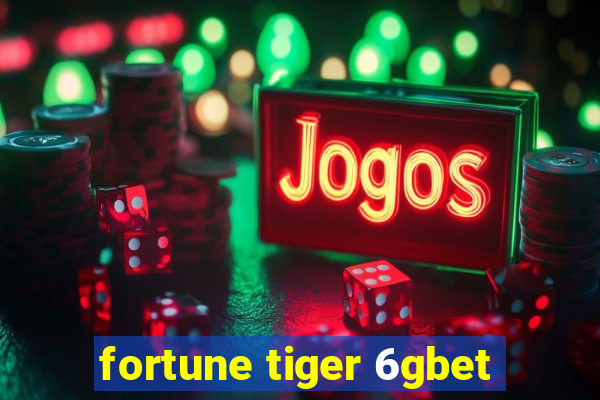 fortune tiger 6gbet