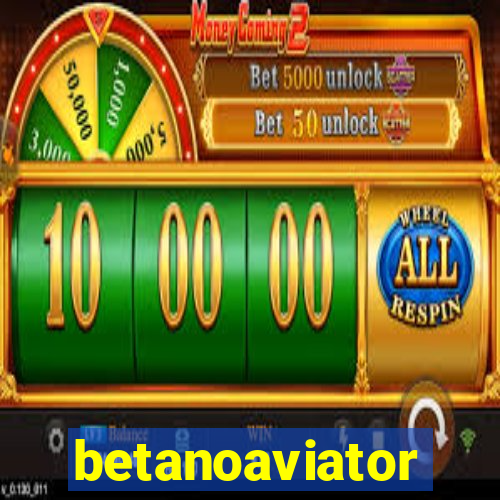 betanoaviator