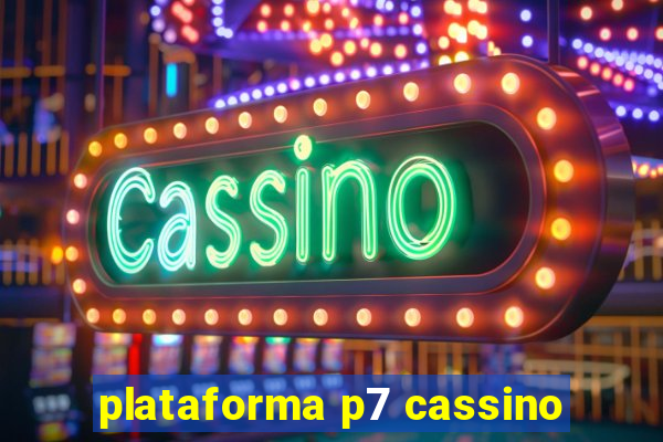 plataforma p7 cassino