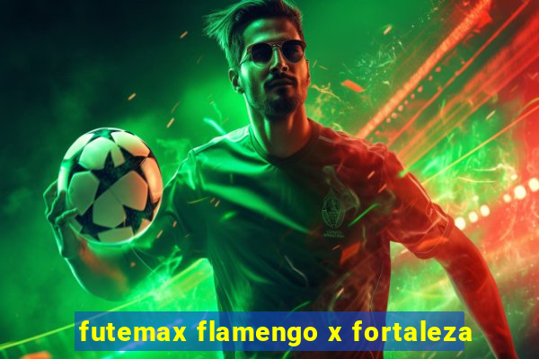 futemax flamengo x fortaleza