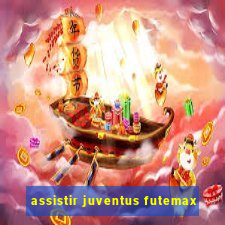 assistir juventus futemax