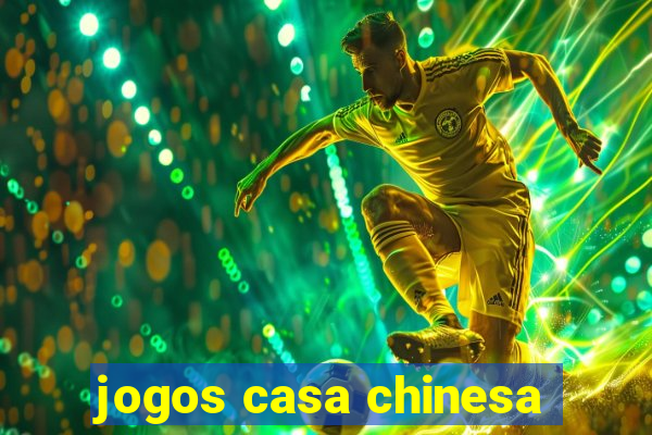 jogos casa chinesa