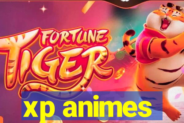 xp animes