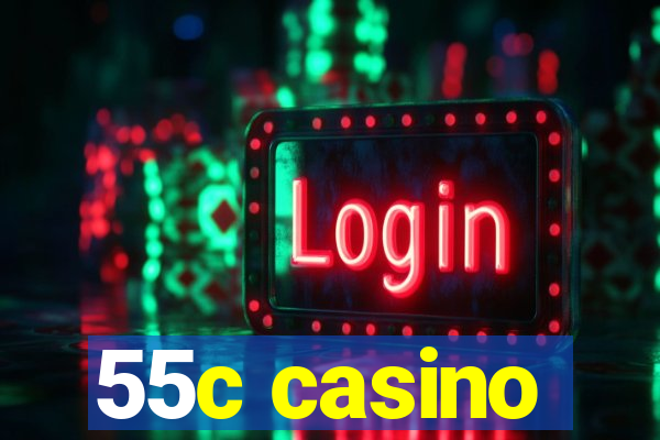 55c casino