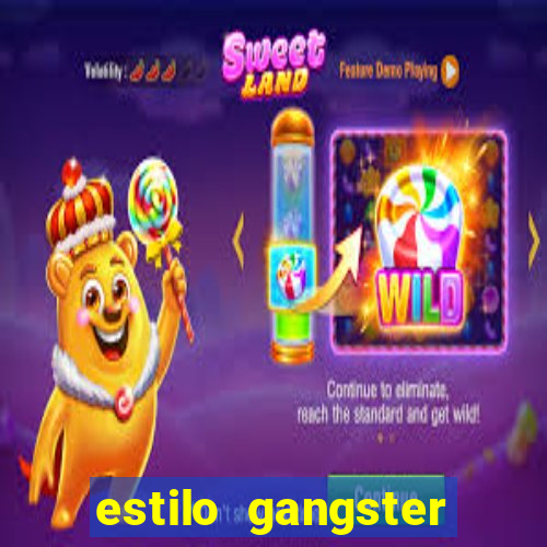 estilo gangster shopping popular