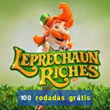 100 rodadas grátis no cadastro