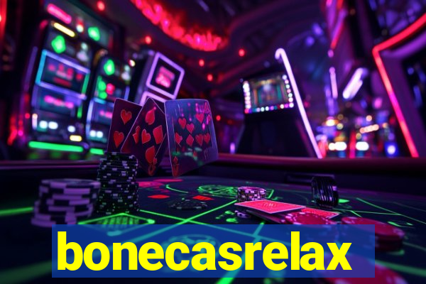 bonecasrelax