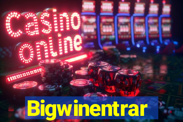 Bigwinentrar