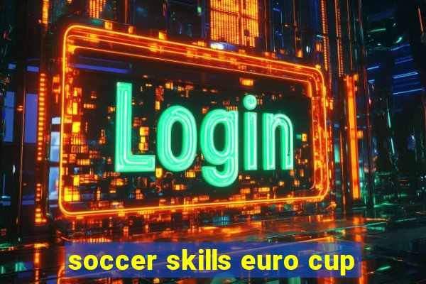 soccer skills euro cup