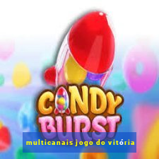 multicanais jogo do vitória