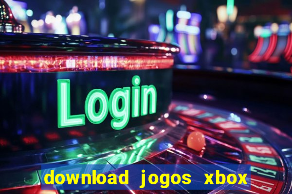 download jogos xbox 360 xex