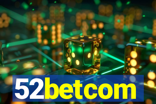 52betcom