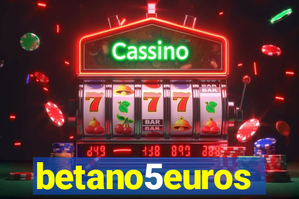 betano5euros